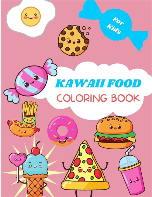 Kawaii Food Coloring Book: For Kids ages 4-8 Cute Kawaii Food Coloring Book for Kids Large Print Coloring Book of Kawaii Food Kawaii Food Colorin (Paperback)