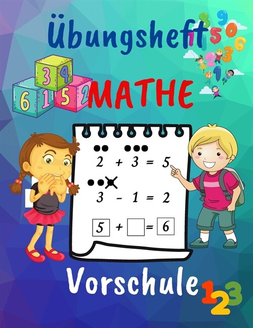 ?ungsheft Mathe Vorschule: Hausunterricht Aktivit?sbuch f? Vorsch?er im Alter von 4-7/1. Klasse Mathe Arbeitsbuch/Anwendungen/Zahlen/Addition (Paperback)