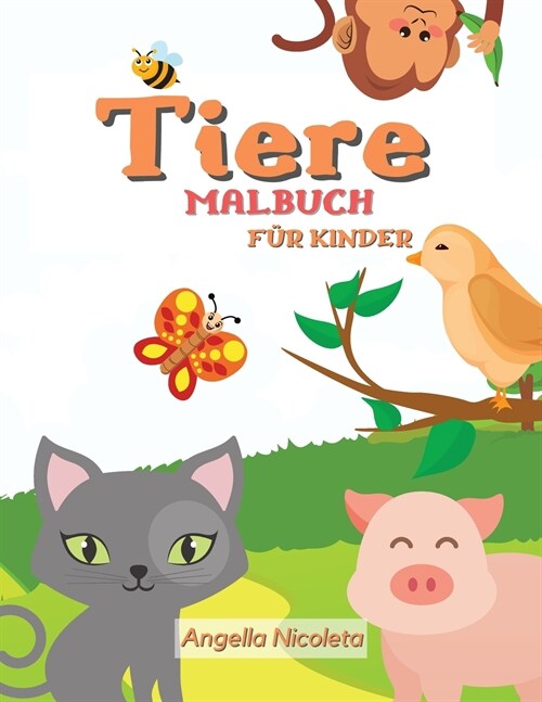 Tiere Malbuch f? Kinder: Alter 4-8 Jahre Malbuch f? Jungen und M?chen (Paperback)