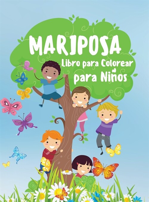 Mariposa Libro para Coloreas para Ni?s: 30 Incre?les y Bonitas Mariposas para Colorear - Libro para Colorear Mariposas para Ni?s, F?il y Sencillo (Hardcover)