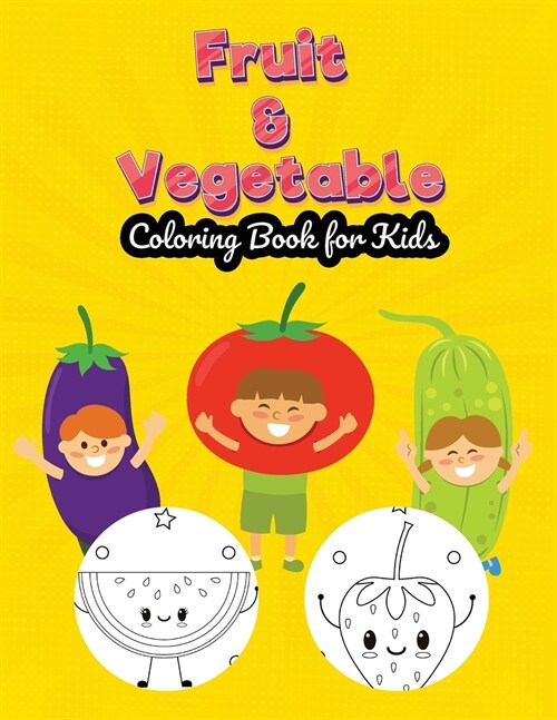 Fruits & Vegetables Coloring Book for Kids: Animated Healthy Treats (Paperback)