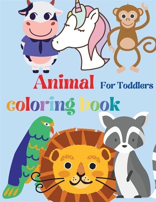 Animal coloring book, for toddlers: for Boys & Girls, Little Kids, Preschool and Kindergarten, Easy and Fun Educational Coloring Pages of Animals, Age (Paperback)