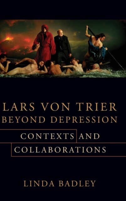 Lars Von Trier Beyond Depression: Contexts and Collaborations (Hardcover)