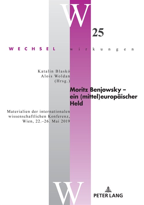 Moritz Benjowsky - Ein (Mittel)Europaeischer Held: Materialien Der Internationalen Wissenschaftlichen Konferenz, Wien, 22.-26. Mai 2019 (Hardcover)