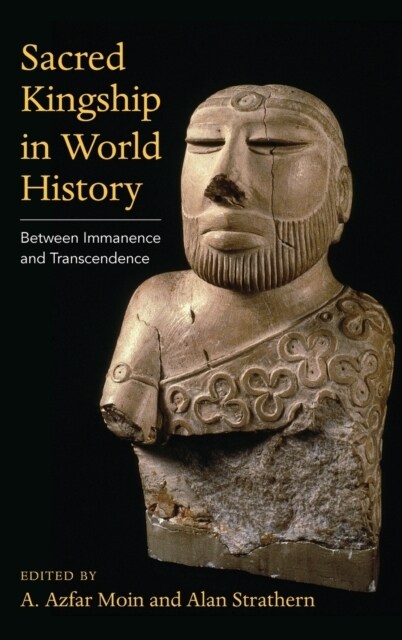Sacred Kingship in World History: Between Immanence and Transcendence (Hardcover)