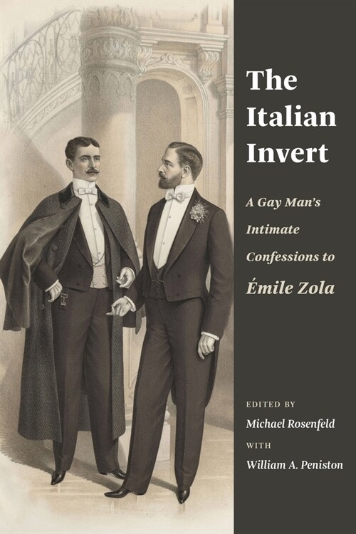 The Italian Invert: A Gay Mans Intimate Confessions to ?ile Zola (Paperback)