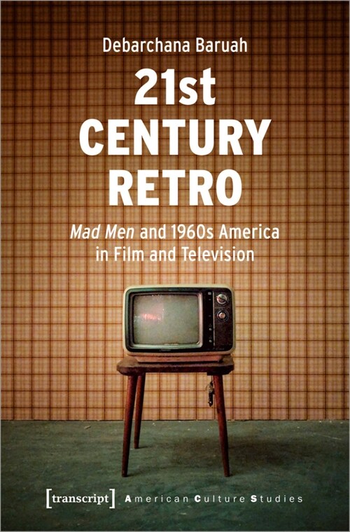 21st Century Retro: Mad Men and 1960s America in Film and Television (Paperback)