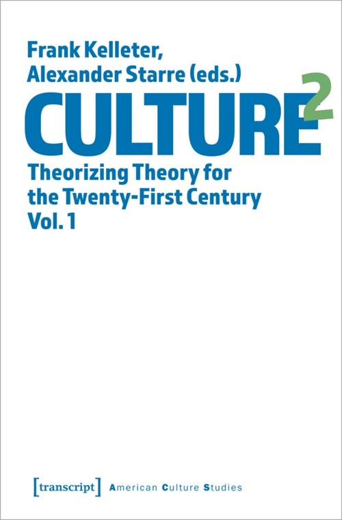 Culture^2: Theorizing Theory for the Twenty-First Century, Vol. 1 (Paperback)
