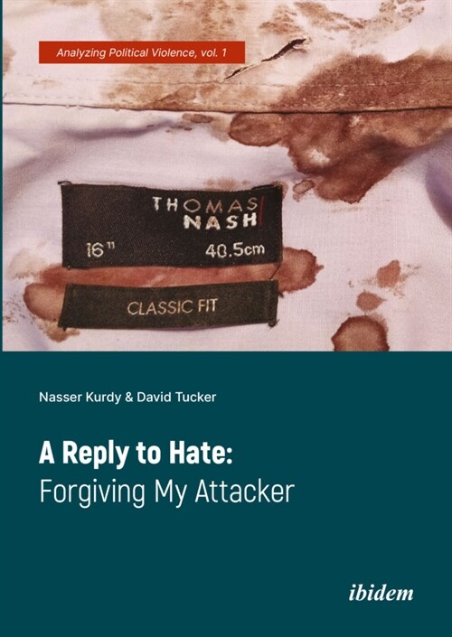 A Reply to Hate: Forgiving My Attacker (Paperback)