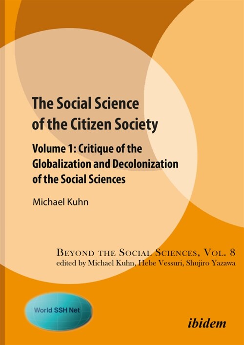 The Social Science of the Citizen Society: Volume 1: Critique of the Globalization and Decolonization of the Social Sciences (Paperback)