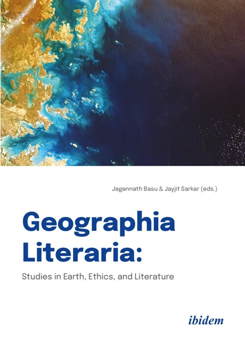 Geographia Literaria: Studies in Earth, Ethics, and Literature (Paperback)