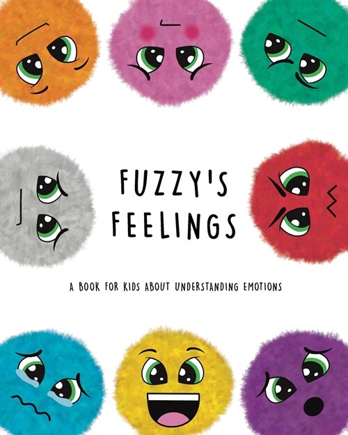 Fuzzys Feelings: A Book for Kids About Understanding Emotions (Paperback)