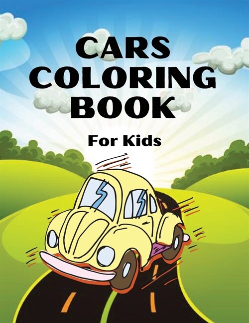 Cars Coloring Book: Amazing Cars Coloring Book For Kids / Fun With Different Cars Models To Color For Kids (Paperback)