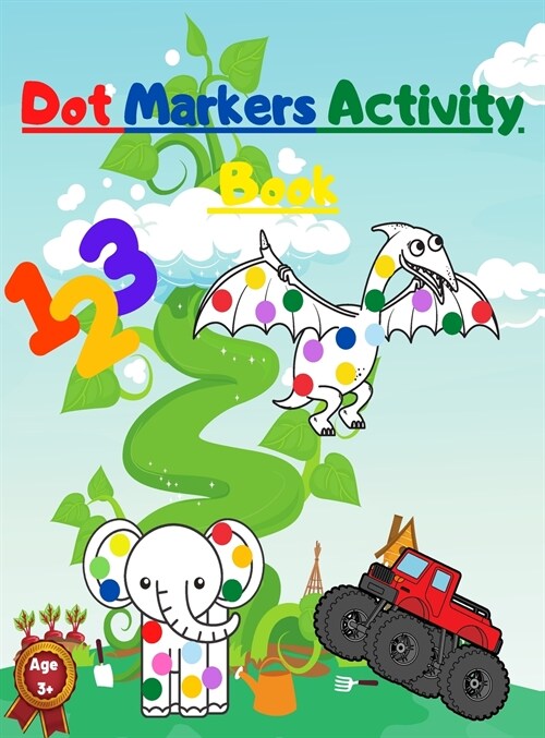 Dot Markers Activity Book: with Mighty Trucks Dinosaurs Animals and Numbers (Hardcover)