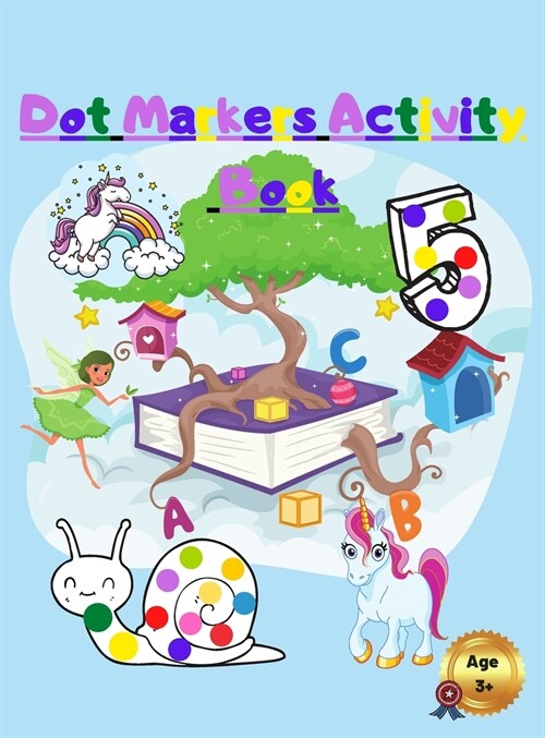 Dot Markers Activity Book: For Kids With Unicorns Numbers Fairy and Animals (Hardcover)