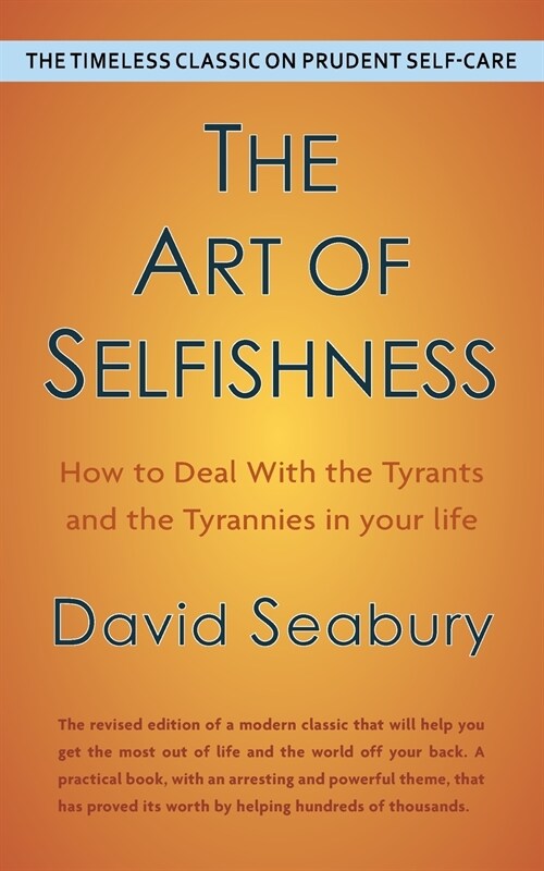 The Art of Selfishness by David Seabury (Paperback)