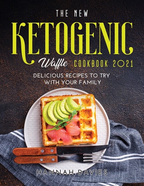 The New Ketogenic Waffle Cookbook 2021 (Paperback)