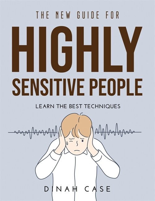 The New Guide for Highly Sensitive People: Learn the Best Techniques (Paperback)