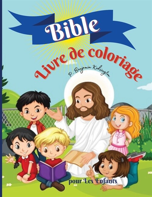 Bible Livre de coloriage pour les enfants: Incroyable livre de coloriage pour les enfants 50 pages pleines dhistoires bibliques et de versets bibliqu (Paperback)