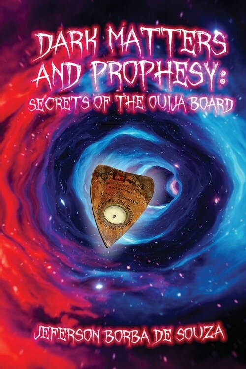 Dark Matters and Prophesy: Secrets of the Ouija Board (Paperback)