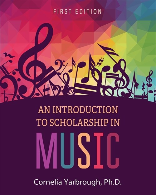 An Introduction to Scholarship in Music (Paperback)