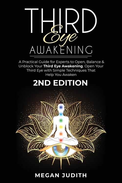 Third Eye Awakening: A Practical Guide for experts to Open, Balance & Unblock Your Third eye awakeking. Open Your Third Eye with simple Tec (Paperback)