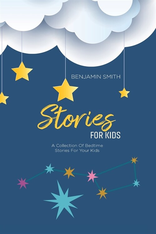 Stories For Kids: A Collection Of Bedtime Stories For Your Kids (Paperback)