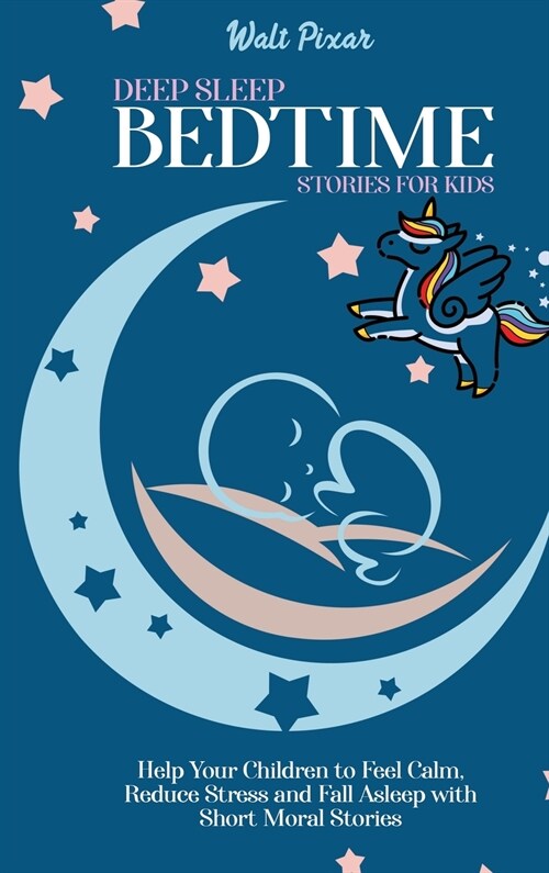 Deep Sleep Bed Time Stories for Kids: Help Your Children to Feel Calm, Reduce Stress and FallAsleep with Short Moral Stories (Hardcover)