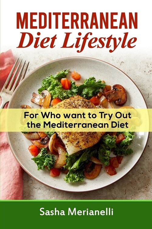 Mediterranean Diet Lifestyle: For who want to try out the Mediterranean Diet (Paperback)