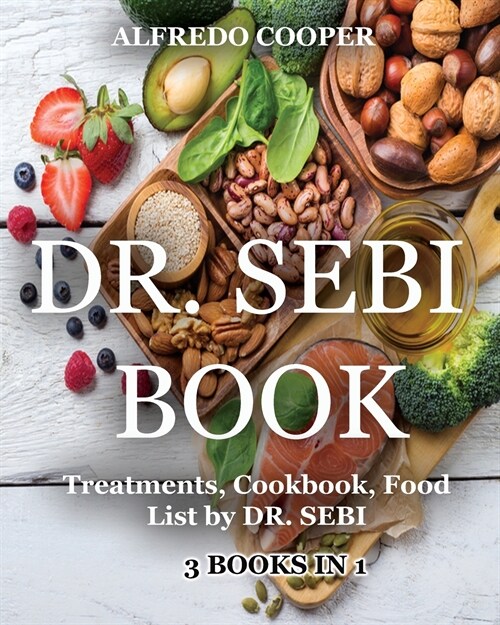 Dr. Sebi Book: 3 Books in 1: Treatments, Cookbook, Food List by DR. SEBI (Paperback)