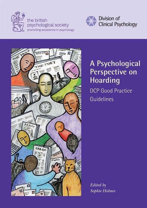 A Psychological Perspective on Hoarding: DCP Good Practice Guidelines (Paperback)