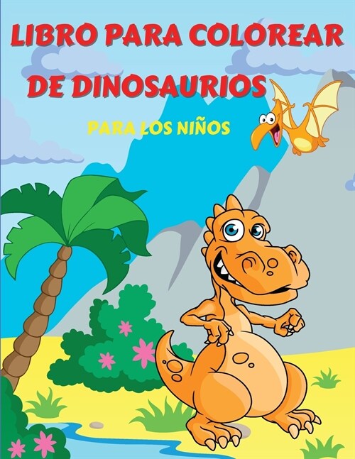 Libro para Colorear de Dinosaurios para Ni?s: Libro para colorear de dinosaurios para ni?s, ni?s, preescolares, ni?s de 3 a 12 a?s - Fant?tico l (Paperback)