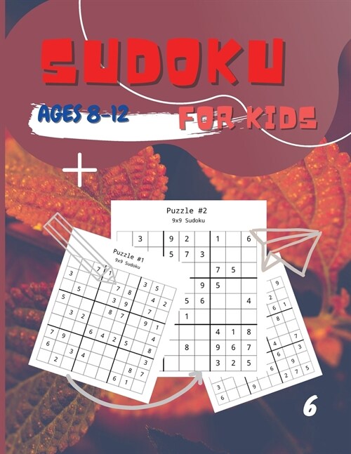 Sudoku For Kids Ages 8-12 Vol 6: Fun And Colorful Sudoku Puzzles for Kids and Beginners, 9x9, With Solutions Sudoku Puzzle Book for Kids Ages 8, 9, 10 (Paperback)
