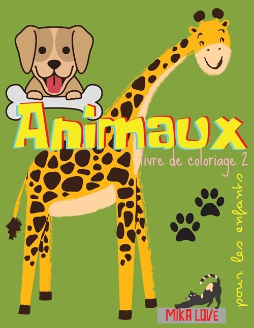 ANIMAUX livre de coloriage 2: Livre de coloriage ?onnant, animaux g?iaux pour les enfants, avec chien, chat, kangourou, ??hant et plus (Paperback)