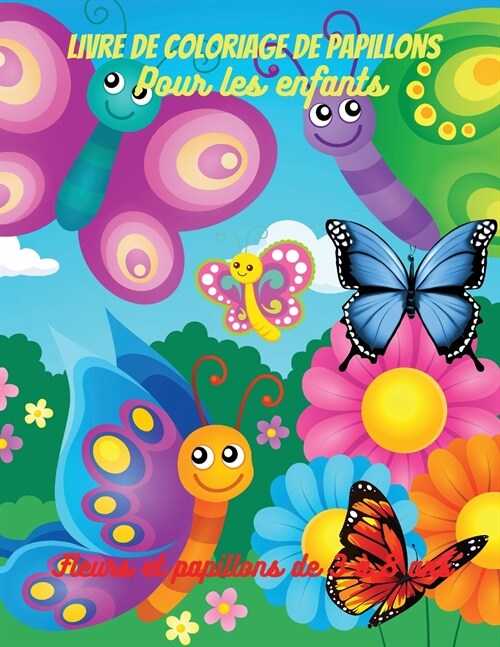 Livre de coloriage de papillons pour enfants: Papillons fantastiques, pages amusantes ?colorier pour les filles, papillons simples et faciles, colori (Paperback)