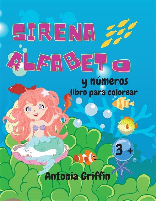 Libro para colorear del alfabeto y los n?eros de las sirenas: Libro de n?eros y alfabeto para ni?s P?inas para colorear para ni?s mayores de 3 a? (Paperback)