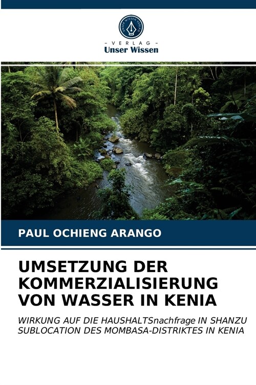 UMSETZUNG DER KOMMERZIALISIERUNG VON WASSER IN KENIA (Paperback)