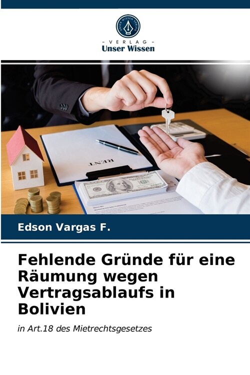 Fehlende Gr?de f? eine R?mung wegen Vertragsablaufs in Bolivien (Paperback)