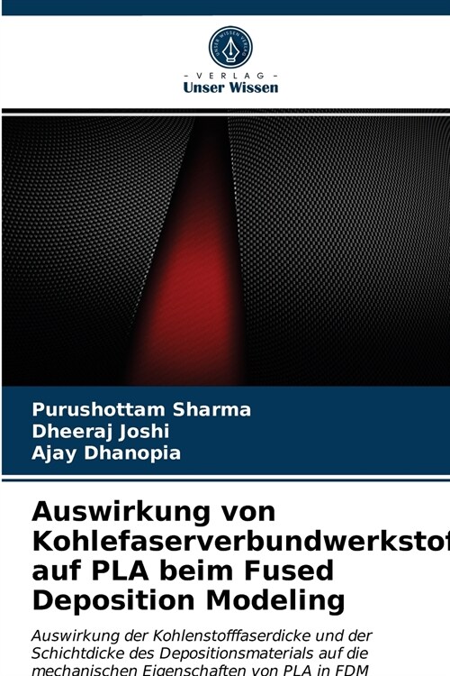 Auswirkung von Kohlefaserverbundwerkstoffen auf PLA beim Fused Deposition Modeling (Paperback)