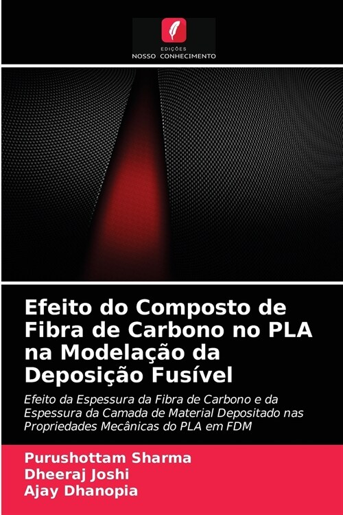 Efeito do Composto de Fibra de Carbono no PLA na Modela豫o da Deposi豫o Fus?el (Paperback)