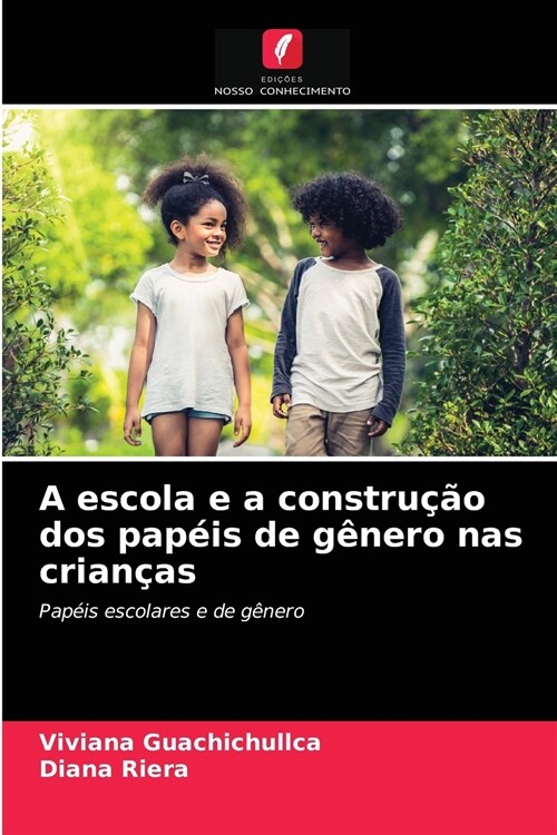 A escola e a constru豫o dos pap?s de g?ero nas crian?s (Paperback)