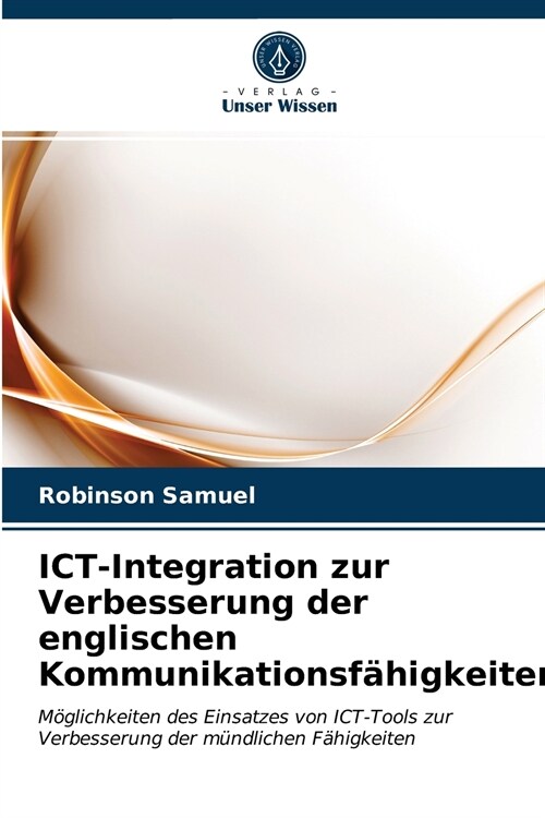 ICT-Integration zur Verbesserung der englischen Kommunikationsf?igkeiten (Paperback)