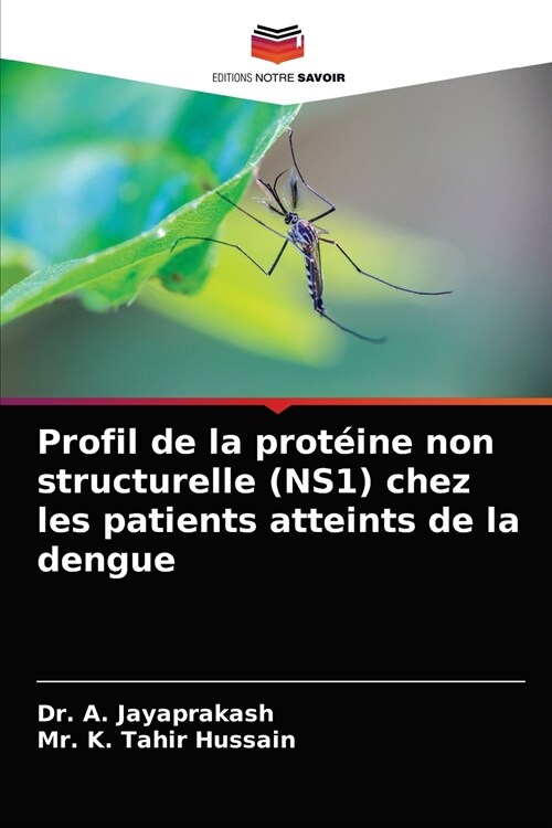 Profil de la prot?ne non structurelle (NS1) chez les patients atteints de la dengue (Paperback)