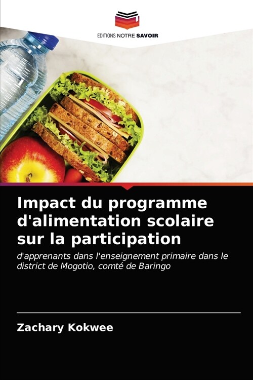 Impact du programme dalimentation scolaire sur la participation (Paperback)