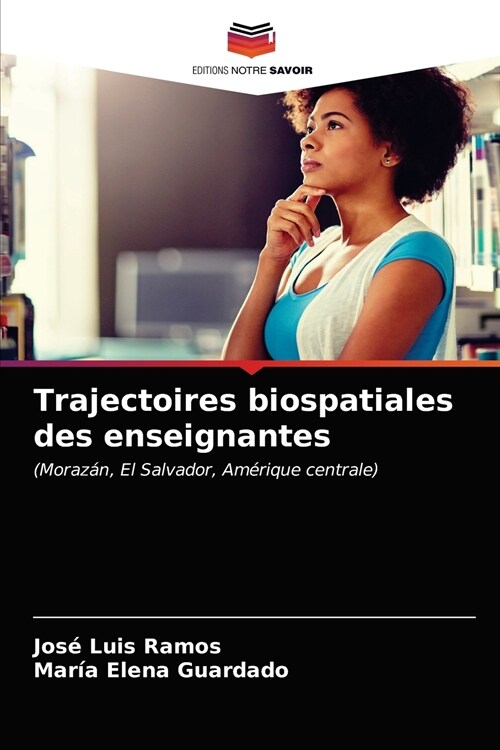 Trajectoires biospatiales des enseignantes (Paperback)