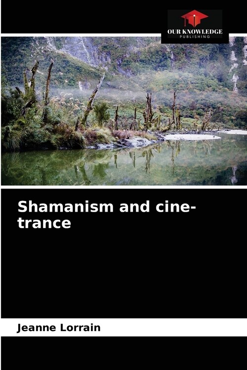 Shamanism and cine-trance (Paperback)