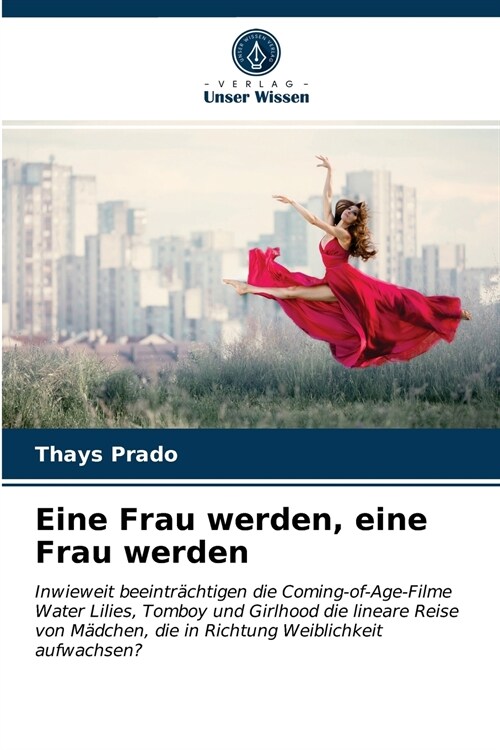 Eine Frau werden, eine Frau werden (Paperback)