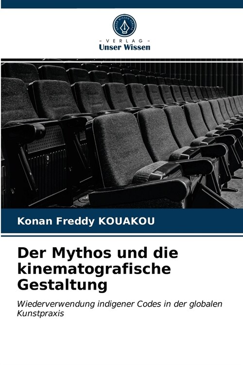 Der Mythos und die kinematografische Gestaltung (Paperback)