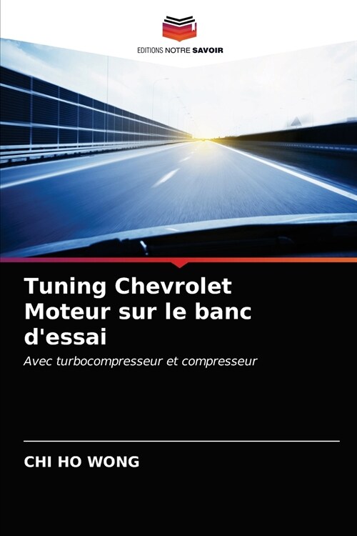 Tuning Chevrolet Moteur sur le banc dessai (Paperback)