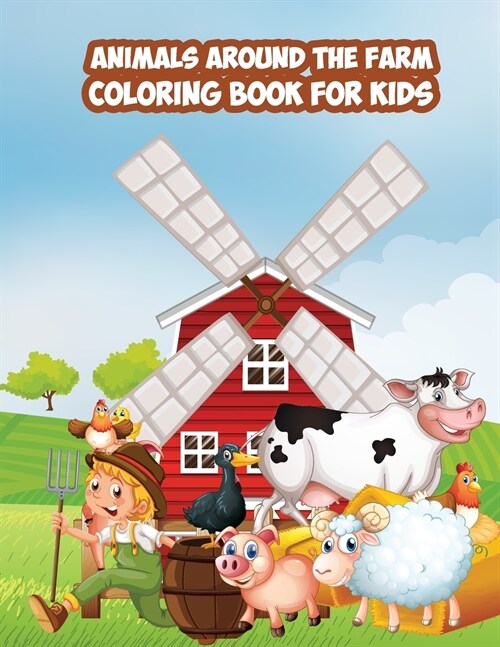 Coloring Book for Kids: Learn the Animals Around the Farm (Paperback)